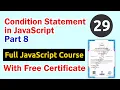Condition Statement in JavaScript Part 8