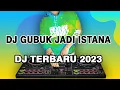 Download Lagu DJ GUBUK JADI ISTANA IPANK REMIX TIKTOK VIRAL 2023 SLOW FULL BASS