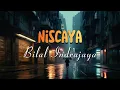 Download Lagu [Lirik Lagu] Niscaya | Bilal Indrajaya