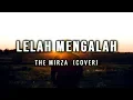 Download Lagu The Mirza - Lelah Mengalah (Cover) (LYRIC)