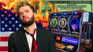 Everything is Gambling Now