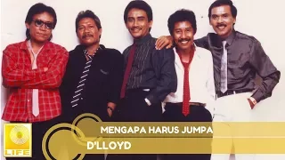 dlloyd mengapa harus jumpa official audio 