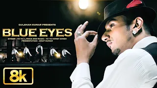 blue eyes 8k full video song yo yo honey singh t series