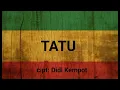 Lagu TATU || VERSI REGGAE lirik || cipta DIDI KEMPOT || DA Channel