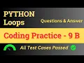 Coding Practice - 9 B Loops