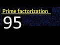 Prime factorization of 95 How to find prime factors