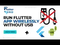Wireless debugging in Flutter How to debug Wirelessly in flutter without USB