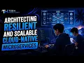Architecting Resilient and Scalable Cloud-Native Microservices