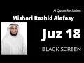 AlQuran Recitation | Juz 18 | Mishary Rashid Alafasy | Black Screen