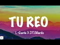 L-Gante X DT.Bilardo - TU REO - 🇦🇷CUMBIA 420 - ( Lyrics \ Letra )