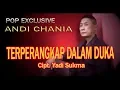 Download Lagu TERPERANGKAP DALAM DUKA - ANDI CHANIA [ COVER ]