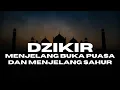 Lagu Dzikir Menjelang Buka Puasa Dan Menjelang Sahur || DZIKIR DI BULAN RAMADHAN