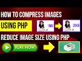 How To Compress Images using PHP - Reduce Image Size Using PHP