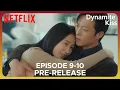 Dynamite Kiss | Episode 9-10 Pre-Release \u0026 Spoilers {ENG SUB}