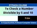 Python Program Check if a Number is Divisible by 5 and 10 or 5 or 10 Quick Tutorial