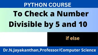 Python Program Check if a Number is Divisible by 5 and 10 or 5 or 10 Quick Tutorial
