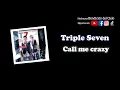 Triple Seven - Call me crazy