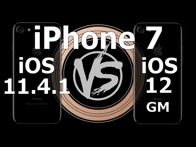 Speed Test : iPhone 7 - iOS 12 GM vs iOS 11.4.1 (Build 16A366)