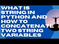 What is String in Python and How to Concatenate Two String Variables Day-3