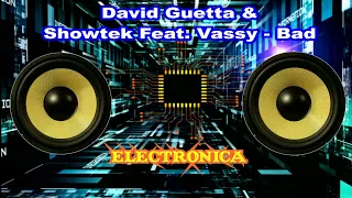 David Guetta \u0026 Showtek Feat  Vassy   Bad
