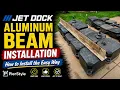 How to install Jet Dock aluminum beam the easy way