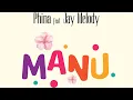 Download Lagu Phina ft. Jay Melody - MANU (Official Audio)