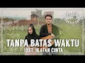 Download Lagu TANPA BATAS WAKTU (OST. IKATAN CINTA) - ADE GOVINDA FEAT. FADLY | OFFICIAL ACOUSTIC COVER