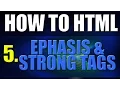 Lecture 5 - Emphasis and Strong Tags and BR HR Tags