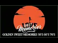 Lagu Golden Sweet Memories - Golden Sweet Memories Old Songs - Sweet Memories Love Song Medley