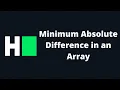 HackerRank Minimum Absolute Difference in an Array Java Solution Arabic