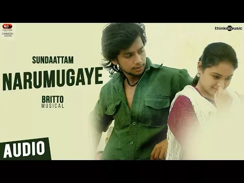 Download MP3 Sundaattam Songs | Narumugaye Song | Irfan, Arunthathi | Britto