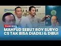 Mahfud Bongkar Roy Suryo Cs Tak Bisa Diadili \u0026 Dibui, Polisi Tak Berhak Simpulkan Ijazah Jokowi Asli