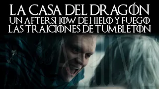 Un Aftershow de Hielo y Fuego (con @AlexjuxX) La Casa del Dragón T3E08: Las Traiciones de Tumbleton