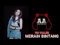 Lagu DJ Via Vallen- MERAIH BINTANG YO AYO YO YO AYO