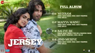 jersey full album shahid kapoor mrunal thakur sachet parampara shellee gowtam tinnanuri
