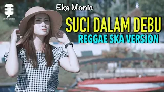 Download SUCI DALAM DEBU SKA VERSION BY EKA MONIC MP3