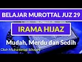 PANDUAN MUROTTAL SEDIH IRAMA HIJAZ JUZ 29