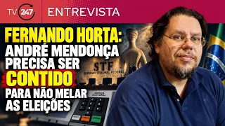 Fernando Horta: 'André Mendonça precisa ser contido para não melar as eleições'