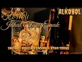 Lagu Video keren | ALKOHOL | kamu jahat tapi enak