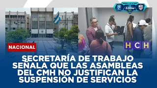 Secretaría de Trabajo señala que las asambleas del CMH no justifican la suspensión de servicios