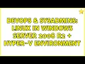 DevOps SysAdmins Linux in Windows Server 2008 R2 Hyper-V Environment 2 Solutions
