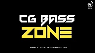 dj cg bass zone nonstop cg remix bass boosted cg song cg dj song mashup 2025