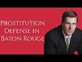 Prostitution Lawyer in Baton Rouge Carl Barkemeyer Criminal Defense Attorney