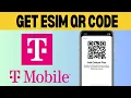 How To Get T Mobile Esim Qr Code 2026