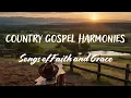 Download Lagu COUNTRY GOSPEL HARMONIES | Songs of Faith \u0026 Grace