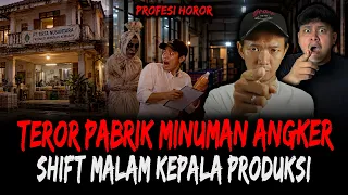 TEROR TIAP SHIFT MALAM !! PABRIK MINUMAN ANGKER DI TANJUNG DUREN JAKARTA