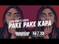 Download Lagu LAGU PARTY 2024 🌴 PAKE PAKE KAPA || BGALOS RMXR