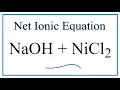 How to Write the Net Ionic Equation for NaOH NiCl2 NaCl Ni OH 2