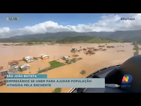 Empresários se unem para ajudar população atingida pela enchente em São João Batista