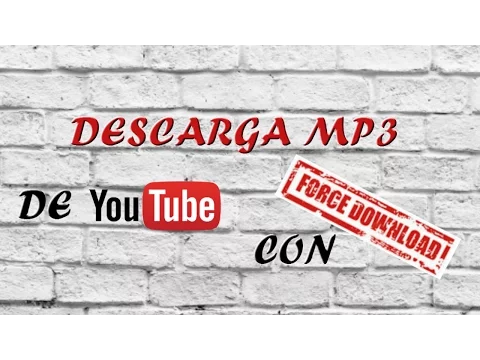 Download MP3 DESCARGA MP3 DE YOUTUBE CON FORCE DOWNLOAD